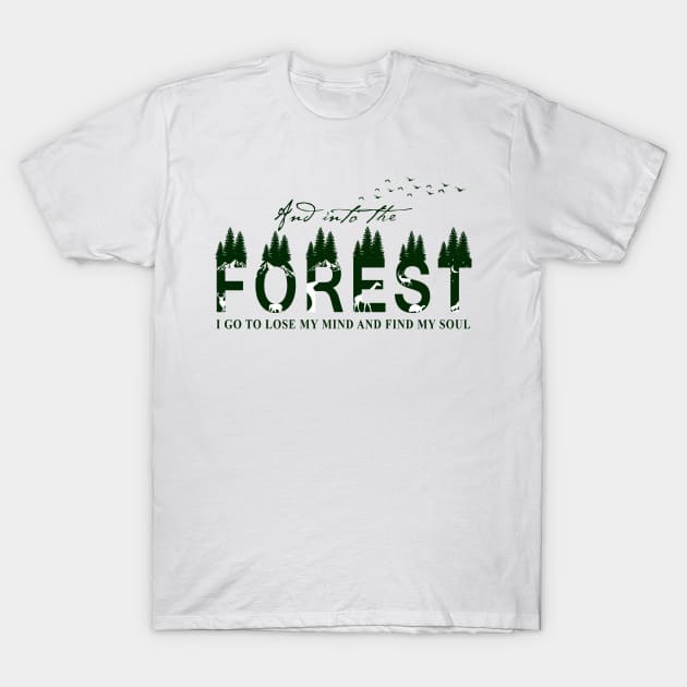 Into The Forest I Go To Lose My Mind And Find My Sold T-Shirt by DanYoungOfficial
